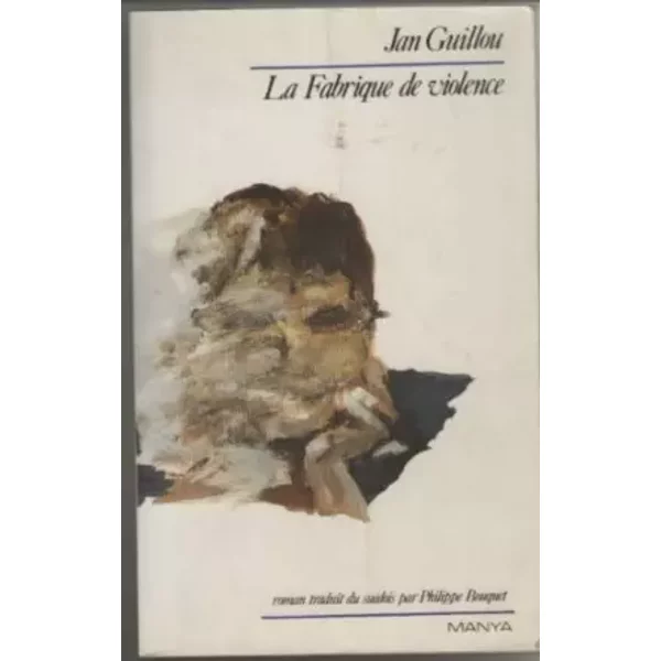 La fabrique de violence - Jan Guillou