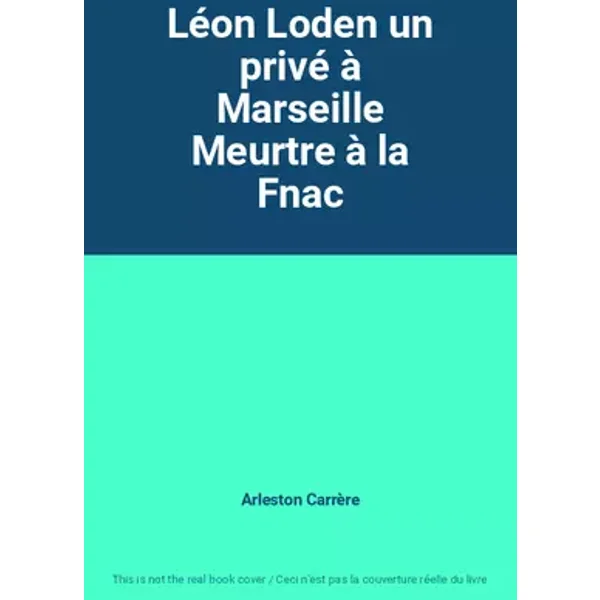 Léon Loden un privé à Marseille Meurtre à la Fnac - Arleston Carrère