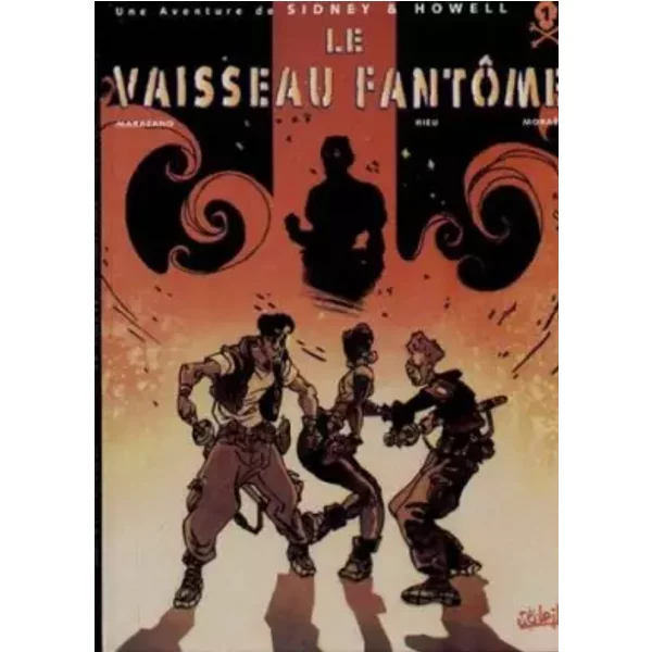 Sidney et Howell, tome 1 : Le vaisseau fantôme - Marazano, Moraës