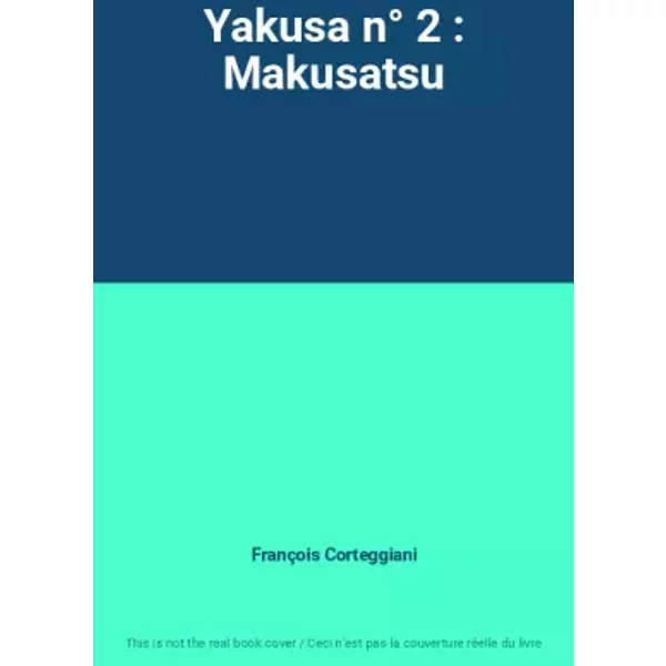 Yakusa N° 2 : Makusatsu - FrançOis Corteggiani-image