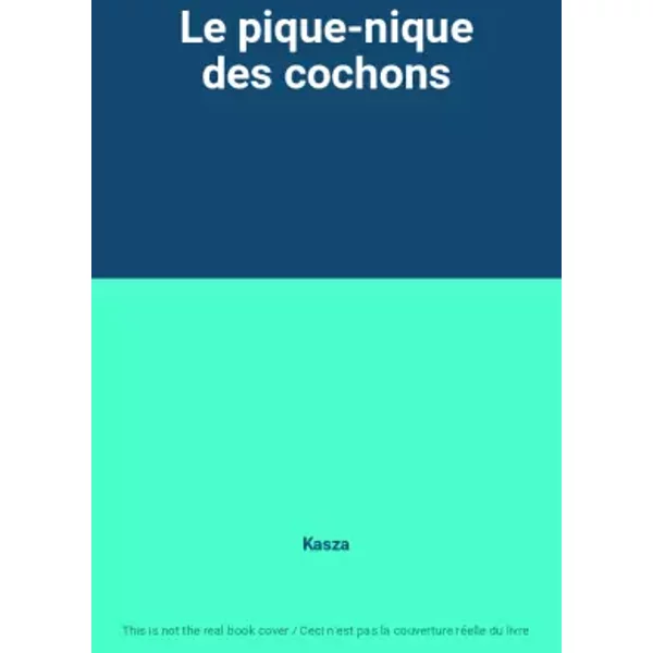 Le pique-nique des cochons - Kasza