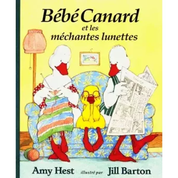 Bébé Canard et les méchantes lunettes - Amy Hest, Jill Barton