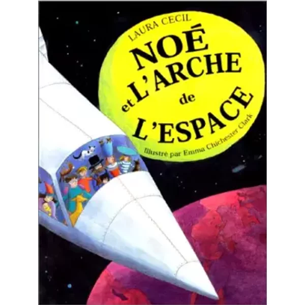 Noé Et L'arche De L'espace - Laura Cecil Et Emma Chichester Clark-image