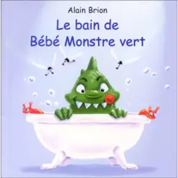 Le Bain de bébé monstre vert - Alain Brion