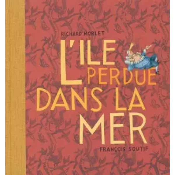 L'ÎLe Perdue Dans La Mer - Richard Morlet, FrançOis Soutif-image