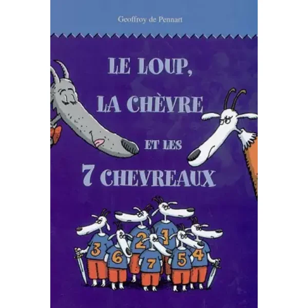 Le loup, la chèvre et les 7 chevreaux - Geoffroy de Pennart