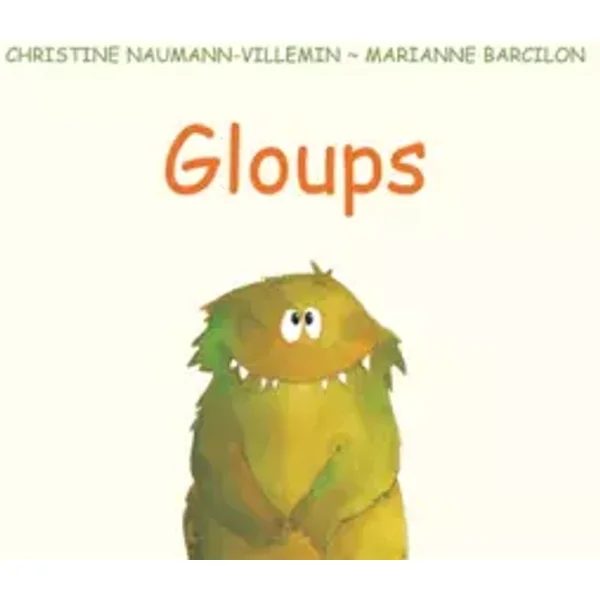 Gloups - Christine Naumann-Villemin, Marianne Barcilon