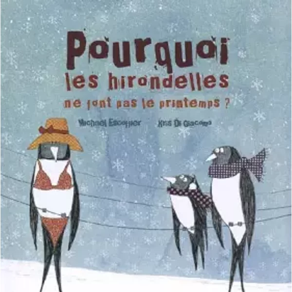 Pourquoi Les Hirondelles Ne Font Pas Le Printemps - MichaëL Escoffier, Kris Di Giacomo-image