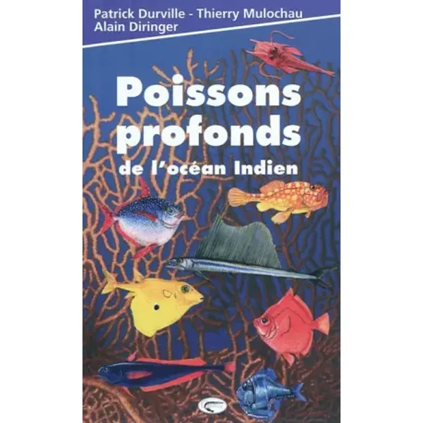 Poissons profonds de l'océan Indien - Patrick Durville, Thierry Mulochau, Alain Diringer