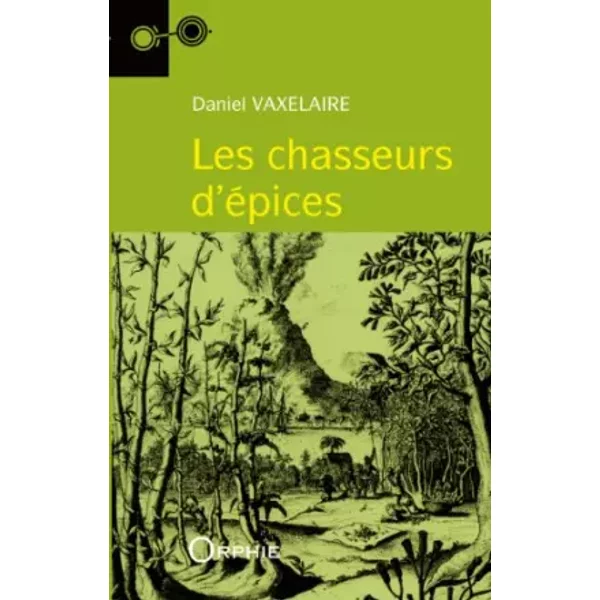 Les Chasseurs d'Epices - Daniel Vaxelaire