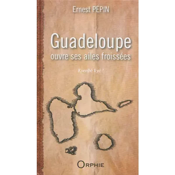 Guadeloupe ouvre ses ailes froissées - Ernest Pépin