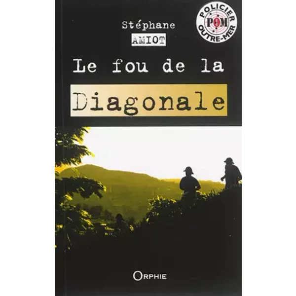 Le fou de la Diagonale - Stéphane Amiot