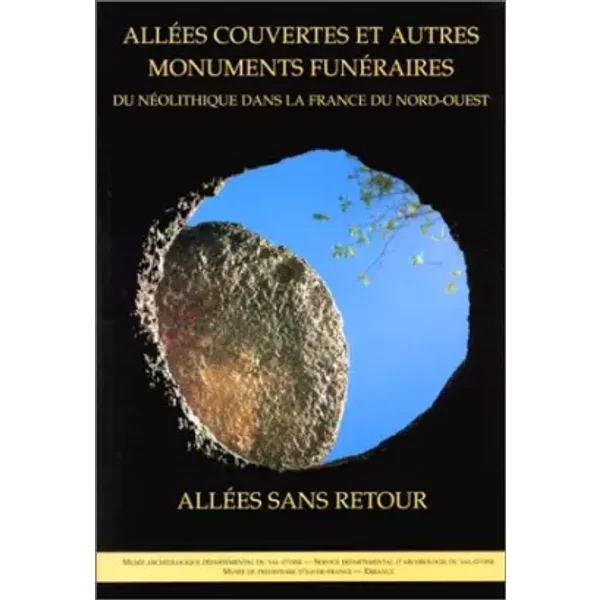 Allées couvertes et autres monuments funéraires: du néolitique dans la France du Nord-Ouest - Claude Masset, Marc Soulier