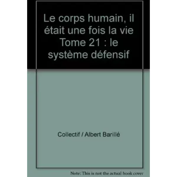 Le Corps Humain, Il éTait Une Fois La Vie Tome 21 : Le SystèMe DéFensif - Collectif / Albert Barillé-image