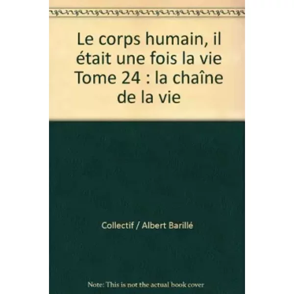 Le Corps Humain, Il éTait Une Fois La Vie Tome 24 : La ChaîNe De La Vie - Collectif / Albert Barillé-image