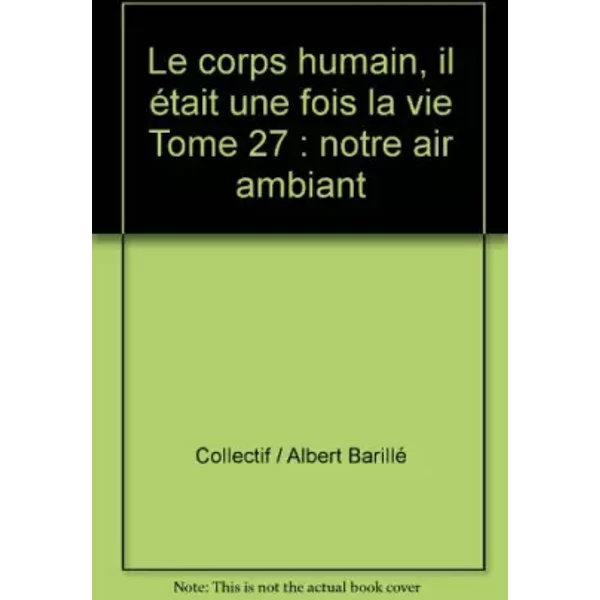Le Corps Humain, Il éTait Une Fois La Vie Tome 27 : Notre Air Ambiant - Collectif / Albert Barillé-image