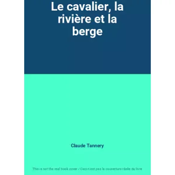 Le Cavalier, La RivièRe Et La Berge - Claude Tannery-image