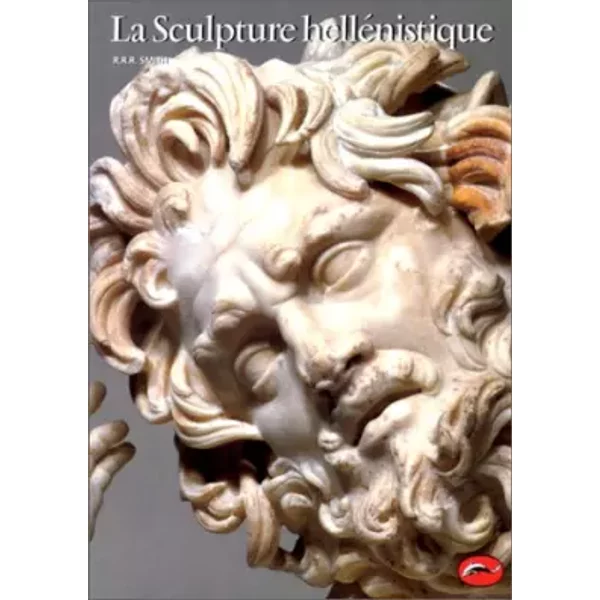 La Sculpture hellénistique - R. r. r. Smith, Marie Duprat