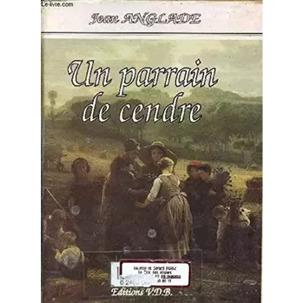 Un parrain de cendre - Anglade Jean