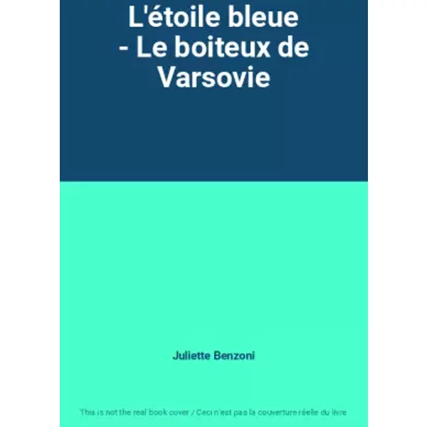 L'éToile Bleue - Le Boiteux De Varsovie - Juliette Benzoni-image