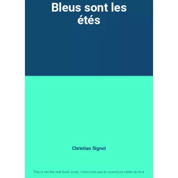 Bleus Sont Les éTéS - Christian Signol-image