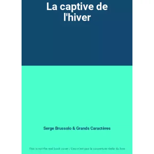 La Captive De L'hiver - Serge Brussolo, Grands CaractèRes-image