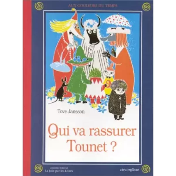 Qui va rassurer Tounet ? - Tove Jansson