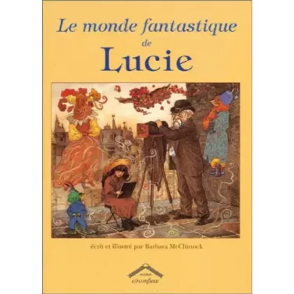 Le Monde Fantastique De Lucie - Barbara Mcclintock-image