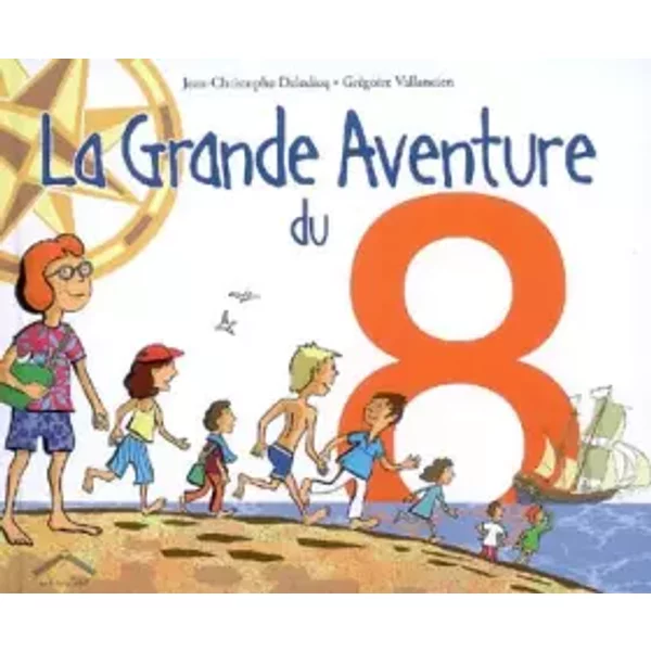 La Grande Aventure Du 8 - Jean-Christophe Deledicq-image