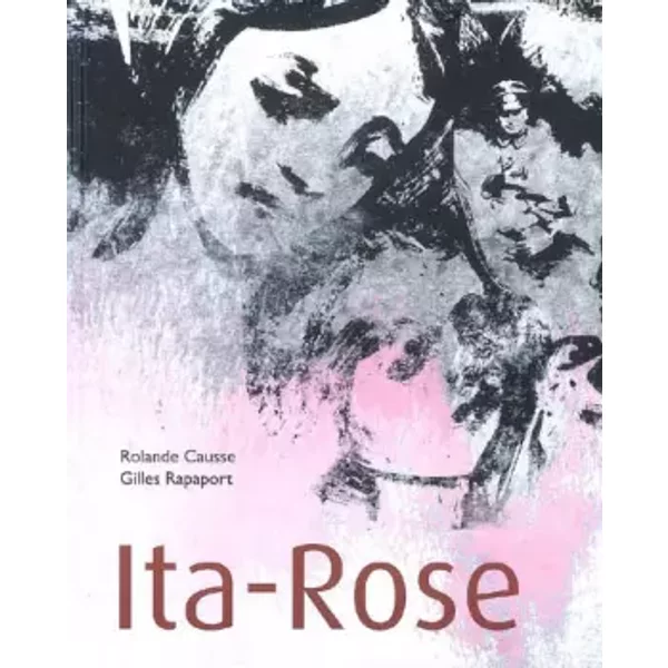 Ita-Rose - Rolande Causse Et Gilles Rapaport-image