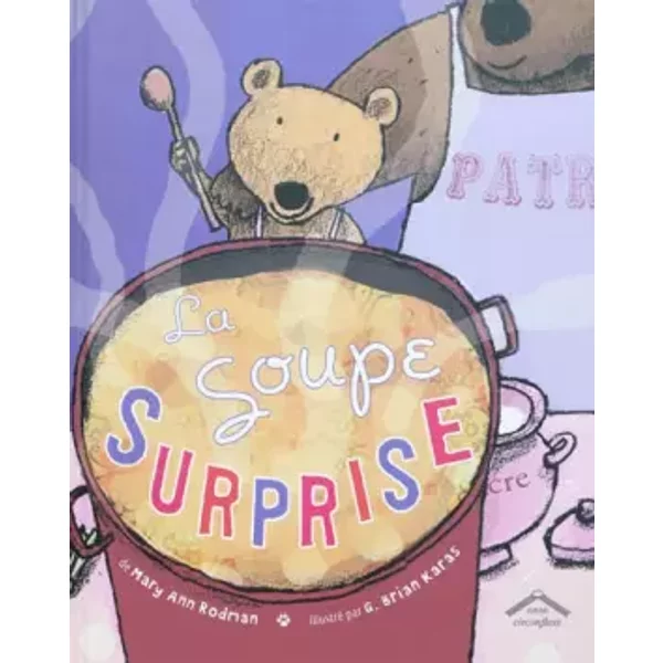 La Soupe Surprise - Mary Ann Rodman, G. Brian Karas Et Laurence De Maindreville-image
