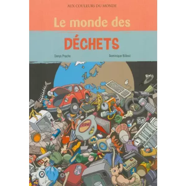 Le Monde Des DéChets - Denys Prache Et Dominique Billout-image