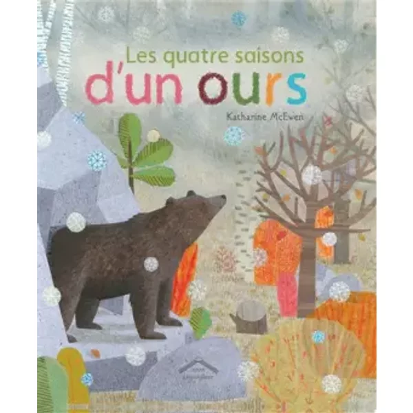 Les quatre saisons d'un ours - Katharine Mcewen