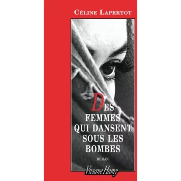 Des Femmes Qui Dansent Sous Les Bombes - CéLine Lapertot-image