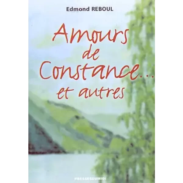Amours de Constance et Autres - Reboul Edmond