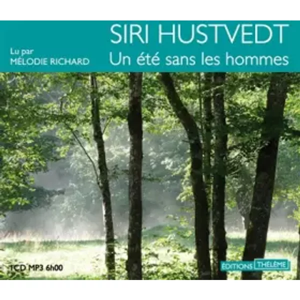 Un été sans les hommes - Siri Hustvedt, Mélodie Richard
