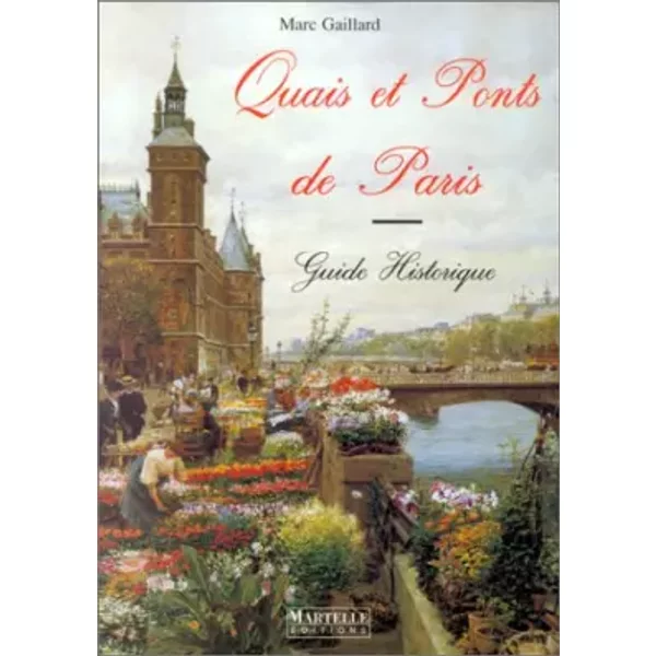 Quais Et Ponts De Paris. Guide Historique - Marc Gaillard-image