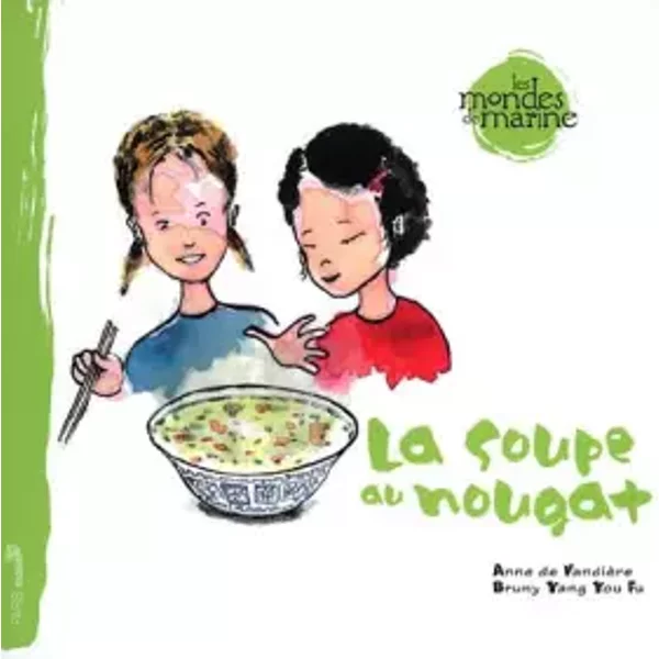 La Soupe Au Nougat - Anne De VandièRe Et Bruny Yang You Fu-image