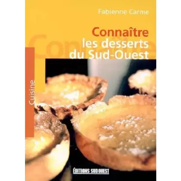 ConnaîTre Les Desserts Du Sud-Ouest - Fabienne Carme-image
