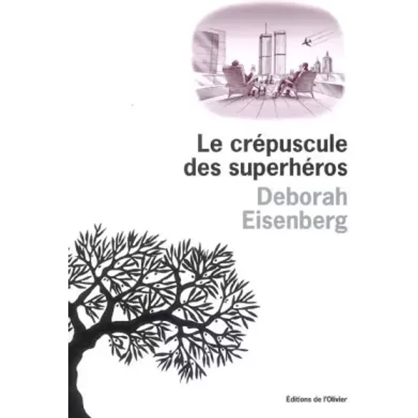 Le CréPuscule Des SuperhéRos - Deborah Eisenberg-image