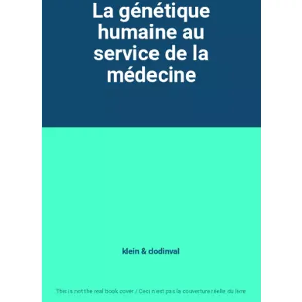 La GéNéTique Humaine Au Service De La MéDecine - Klein & Dodinval-image