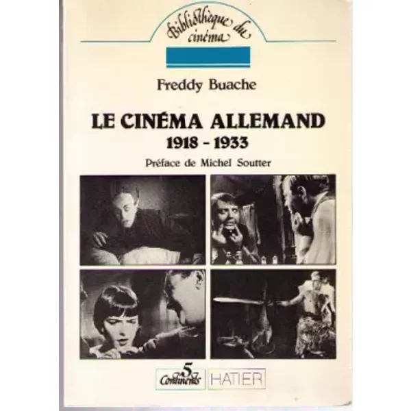 Le cinéma allemand 1918-1933 - Freddy Buache, Michel Soutter