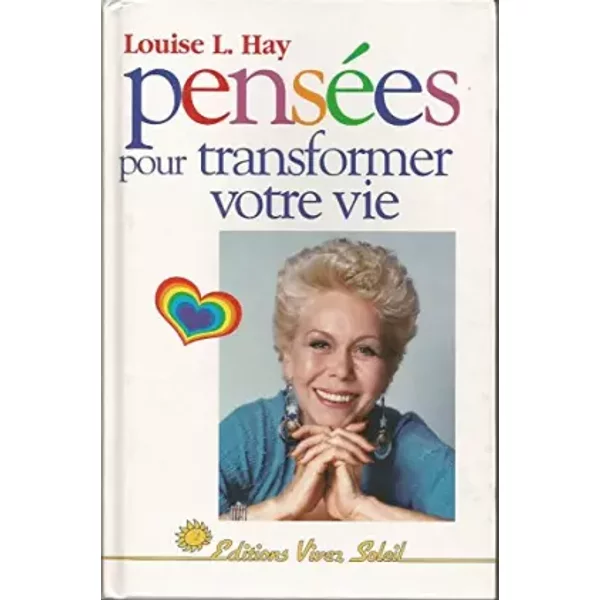 Pensées pour transformer votre vie - L-L Hay