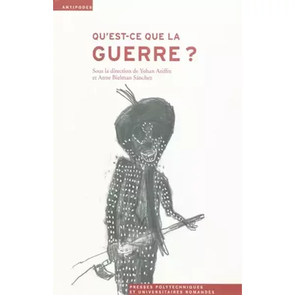 Qu'est-ce que la guerre ? - Yohan Ariffin, Anne Bielman Sanchez