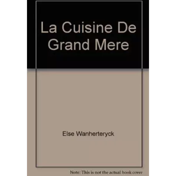 La Cuisine De Grand-MèRe (Gastronomie Du Monde Entier) - Corri H. Van Donselaar-image