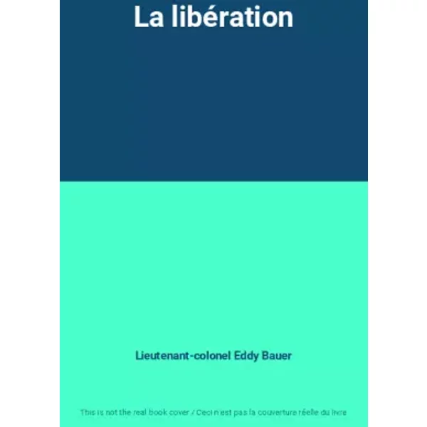 La LibéRation - Lieutenant-Colonel Eddy Bauer-image