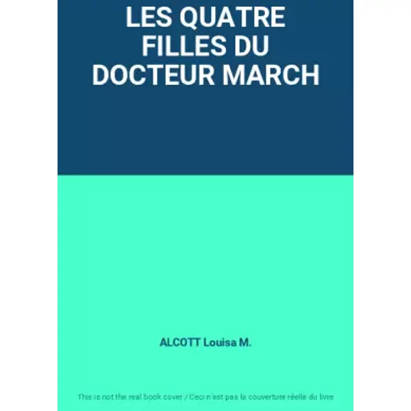 Les Quatre Filles Du Docteur March - Alcott Louisa M.-image