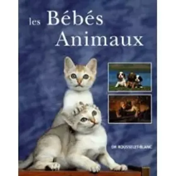 Les BéBéS Animaux - Pierre Rousselet-Blanc-image