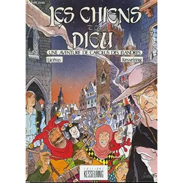 Les chiens de Dieu - Une aventure de Carolus des Flandres - LICÉRAS
