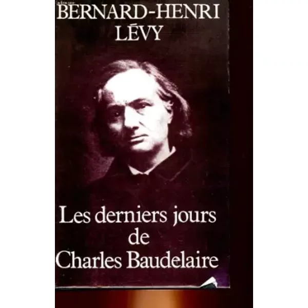 Les Derniers Jours De Charles Baudelaire. - LÉVy (Bernard-Henri)-image